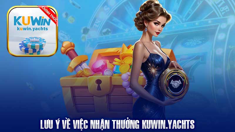 Lưu ý về việc nhận thưởng